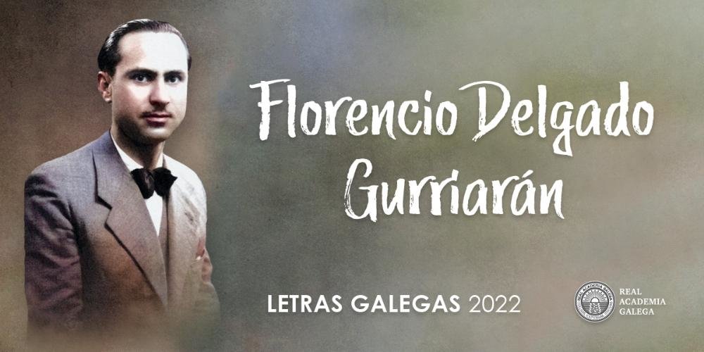 Galician Literature Day 2022: Florencio Delgado Gurriarán
